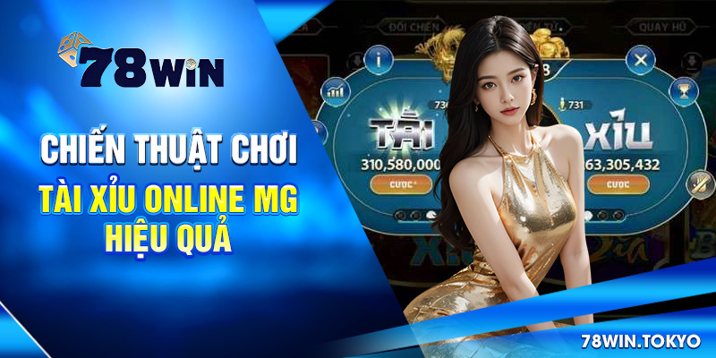 Chiến thuật chơi tài xỉu online MG hiệu quả