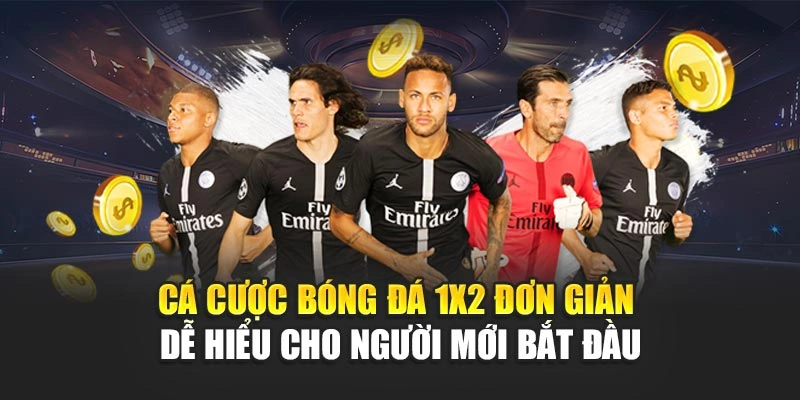 Cá Cược Bóng Đá 1x2 Đơn Giản Dễ Hiểu Cho Người Mới Bắt Đầu