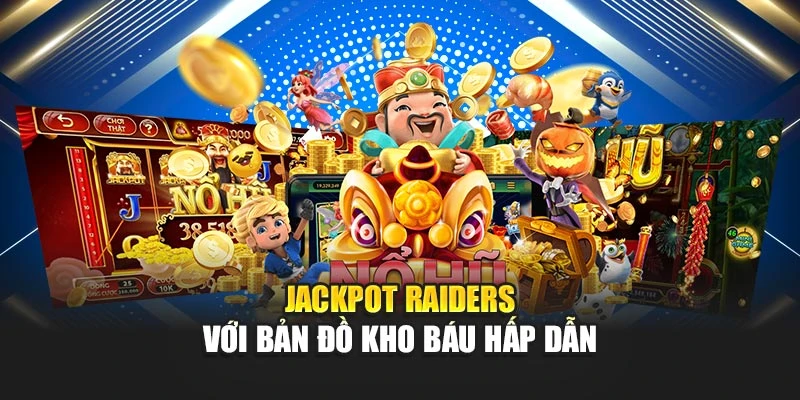 Jackpot Raiders với bản đồ kho báu hấp dẫn