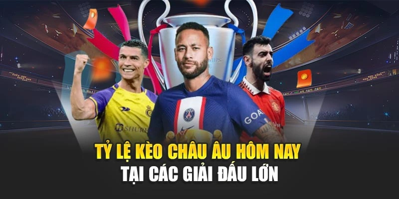 Tỷ Lệ Kèo Châu Âu Hôm Nay Cập Nhật Chính Xác Từng Phút 5 Tỷ lệ kèo châu Âu hôm nay tại các giải đấu lớn